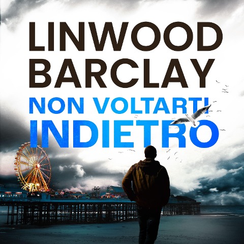 Non voltarti indietro - Linwood Barclay