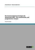 Die Kommunikationsstrategie der sächsischen NPD - Eine semantische und pragmatische Analyse - Frank Brunner, Johanna Baumann