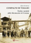 Cover-Bild zum Titel 'Compagni di viaggio. Storia e uomini della Montecatini di Crotone' von 'Alfonso Sorrentino'