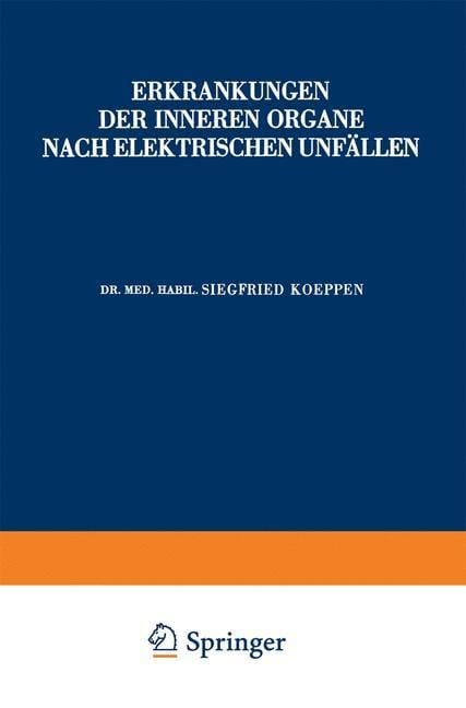 Erkrankungen der Inneren Organe Nach Elektrischen Unfällen - Siegfried Koeppen