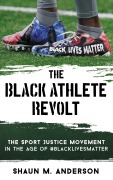 Cover-Bild zum Titel 'The Black Athlete Revolt' von 'Shaun M. Anderson'