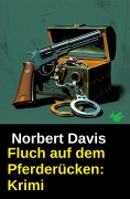 Cover-Bild zum Titel 'Fluch auf dem Pferderücken: Krimi' von 'Norbert Davis'