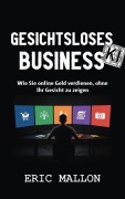 Cover-Bild zum Titel 'Gesichtsloses KI-Business: Wie Sie online Geld verdienen, ohne Ihr Gesicht zu zeigen' von 'Eric Mallon'