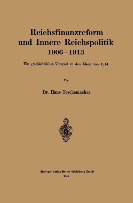 Reichsfinanzreform und Innere Reichspolitik 1906-1913 - Hans Georg Teschemacher