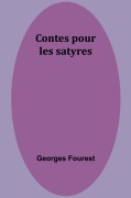 Cover-Bild zum Titel 'Contes pour les satyres' von 'Georges Fourest'