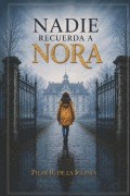 Cover-Bild zum Titel 'Nadie recuerda a Nora' von 'Pilar R de la Iglesia'