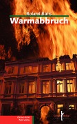 Cover-Bild zum Titel 'Warmabbruch' von 'Roland Bühs'