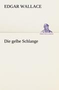 Die gelbe Schlange - Edgar Wallace