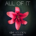 Cover-Bild zum Titel 'All of It Lib/E' von 'Kim Holden'