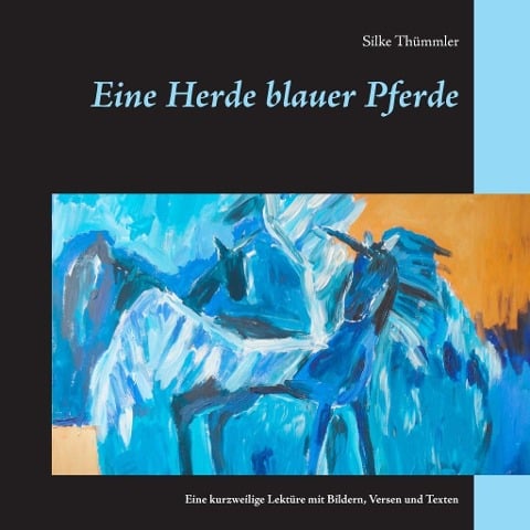Eine Herde blauer Pferde - Silke Thümmler