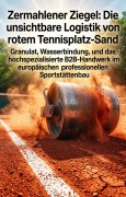 Cover-Bild zum Titel 'Zermahlener Ziegel: Die unsichtbare Logistik von rotem Tennisplatz-Sand' von 'Urszula Schäfer'