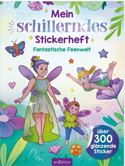 Mein schillerndes Stickerheft -  Fantastische Feenwelt - 