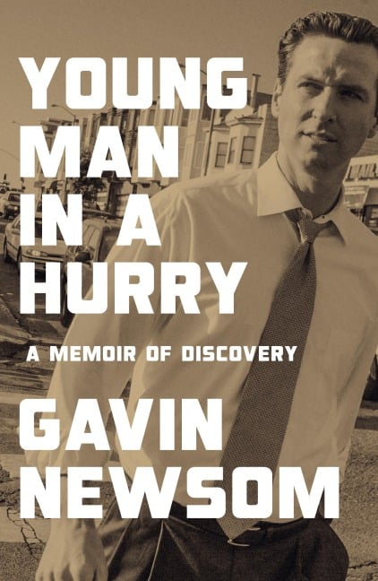 Young Man in a Hurry - Gavin Newsom