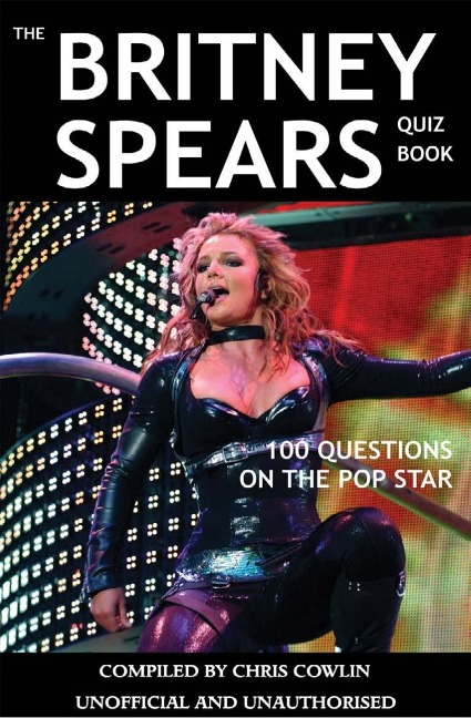 Britney Spears Quiz Book - Chris Cowlin