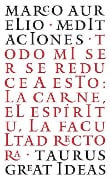 Las Meditaciones de Marco Aurelio / Meditations: Todo Mi Ser Se Reduce a Esto: La Carne, El Espíritu, La Facultad Rectora - Marco Aurelius