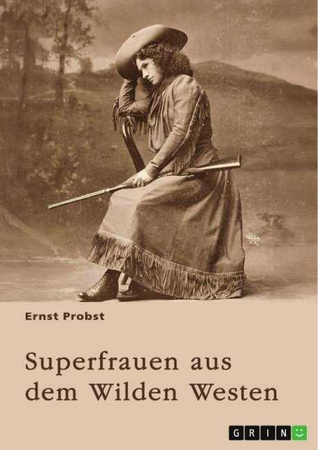 Superfrauen aus dem Wilden Westen - Ernst Probst