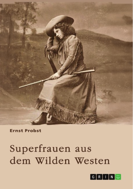 Superfrauen aus dem Wilden Westen - Ernst Probst