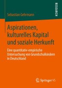 Cover-Bild zum Titel 'Aspirationen, kulturelles Kapital und soziale Herkunft' von 'Sebastian Gehrmann'
