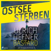 Cover-Bild zum Titel 'Ostseesterben - Der Bastard' von 'Ulrich Hefner'