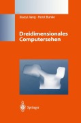 Cover-Bild zum Titel 'Dreidimensionales Computersehen' von 'Horst Bunke, Xiaoyi Jiang'