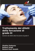 Cover-Bild zum Titel 'Trattamento dei difetti della forcazione di grado III' von 'Shakha Pathania, Baljeet Singh, Basant Kaur Aulakh'