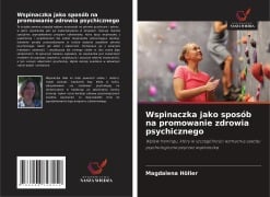 Cover-Bild zum Titel 'Wspinaczka jako sposób na promowanie zdrowia psychicznego' von 'Magdalena Höller'