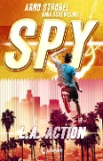 SPY (Band 4) - L.A. Action - Arno Strobel, Nina Scheweling