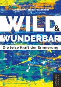 Cover-Bild zum Titel 'Wild und Wunderbar' von 'Cordula Frei, Nadja Passenheim'