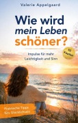 Cover-Bild zum Titel 'Wie wird mein Leben schöner?' von 'Valerie Appelgaard'