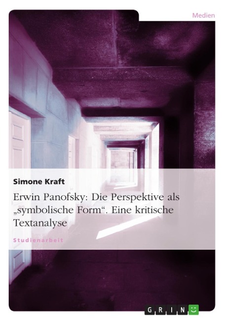 Erwin Panofsky: Die Perspektive als "symbolische Form" - Simone Kraft