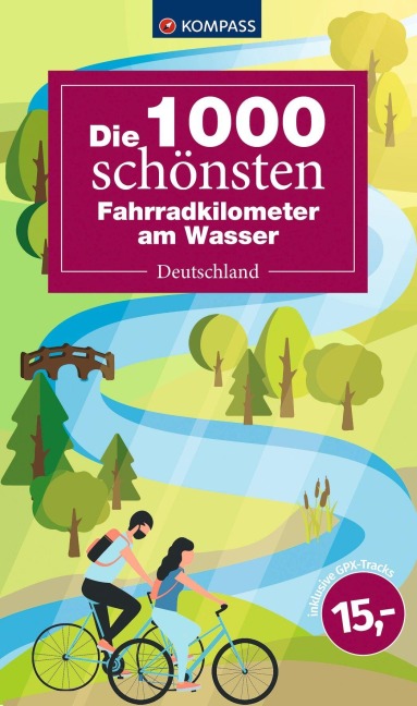Die 1000 schönsten Fahrradkilometer am Wasser - 