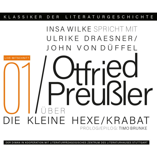 Ein Gespräch über Otfried Preußler: Krabat und Die kleine Hexe - Timo Brunke, Ulrike Draesner, John von Düffel, Insa Wilke