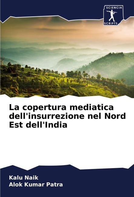 La copertura mediatica dell'insurrezione nel Nord Est dell'India - Kalu Naik, Alok Kumar Patra