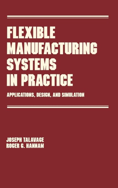 Flexible Manufacturing Systems in Practice - Joseph Talavage