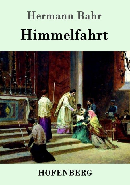 Himmelfahrt - Hermann Bahr