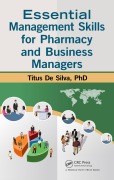 Cover-Bild zum Titel 'Essential Management Skills for Pharmacy and Business Managers' von 'Titus De Silva'
