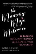 Cover-Bild zum Titel 'The Mommy Mojo Makeover' von 'Dana B. Myers'