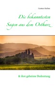 Cover-Bild zum Titel 'Die bekanntesten Sagen aus dem Ostharz' von 'Carsten Kiehne'