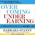 Overcoming Underearning: A Five-Step Plan to a Richer Life - Barbara Stanny