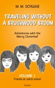 Traveling without a brushwood broom - Adventures with the Merry Cloverleaf - M. M. Schwab