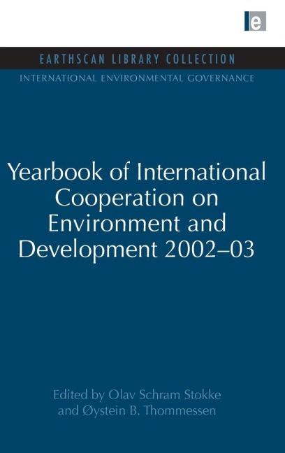 Yearbook of International Cooperation on Environment and Development 2002-03 - Olav Schram Stokke, Oystein B Thommessen