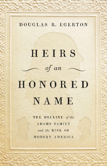 Heirs of an Honored Name - Douglas R Egerton