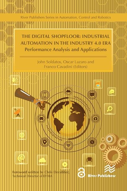The Digital Shopfloor- Industrial Automation in the Industry 4.0 Era - 