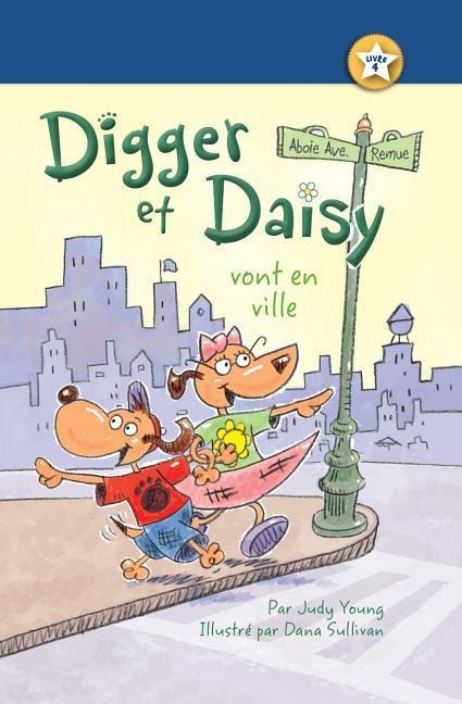 Digger Et Daisy Vont En Ville (Digger and Daisy Go to the City) - Judy Young