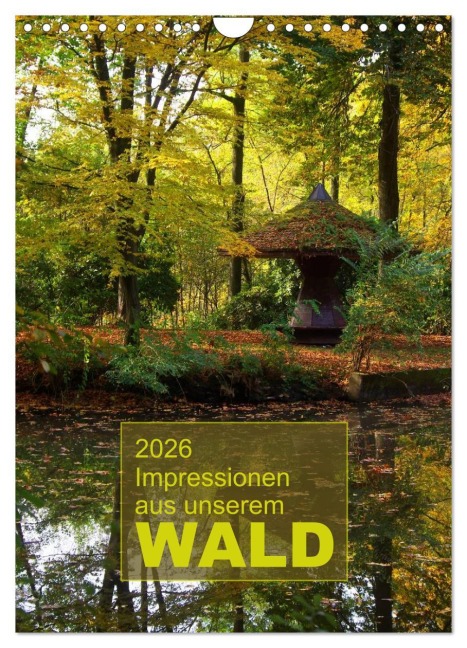 Impressionen aus unserem Wald (Wandkalender 2026 DIN A4 hoch), CALVENDO Monatskalender - AD DESIGN Photo PhotoArt Dölling