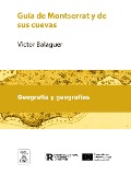 Cover-Bild zum Titel 'Guía de Montserrat y de sus cuevas' von 'Víctor Balaguer'