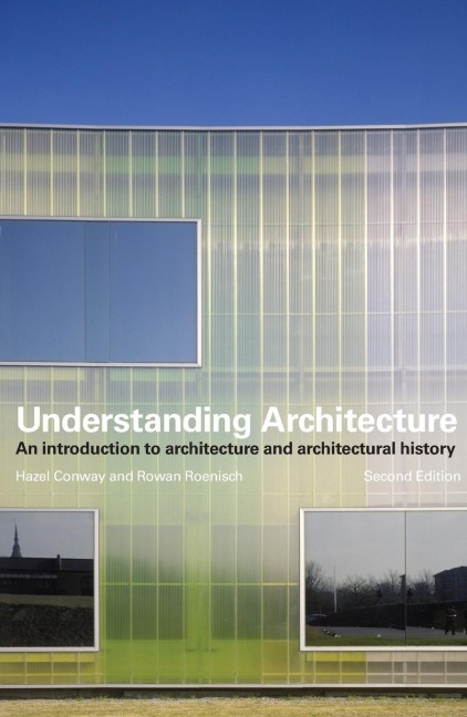 Understanding Architecture - Hazel Conway, Rowan Roenisch