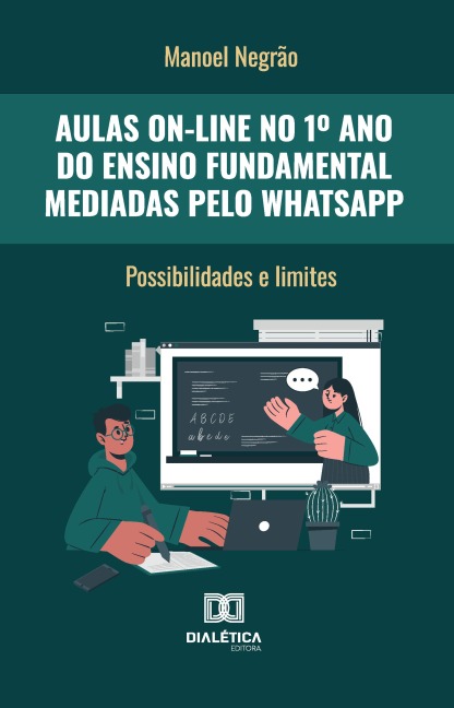 Aulas on-line no 1º Ano do Ensino Fundamental mediadas pelo WhatsApp - Manoel Negrão