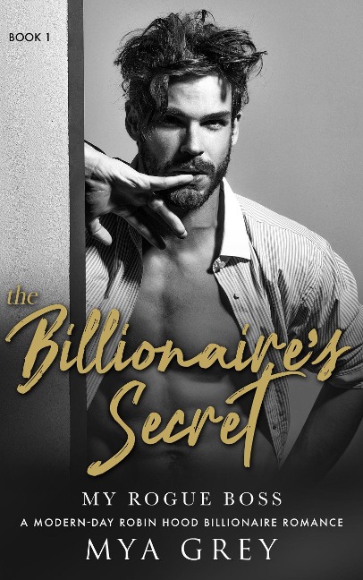 My Rogue Boss (The Billionaire's Secret, #1) - Mya Grey