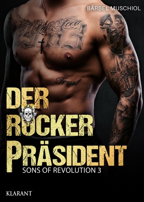 Der Rockerpräsident. Rockerroman 3 - Bärbel Muschiol